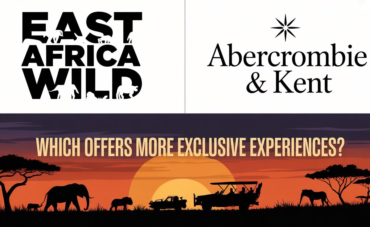 East Africa Wild vs Abercrombie & Kent :“ Which Offers More Exclusive Experiences?